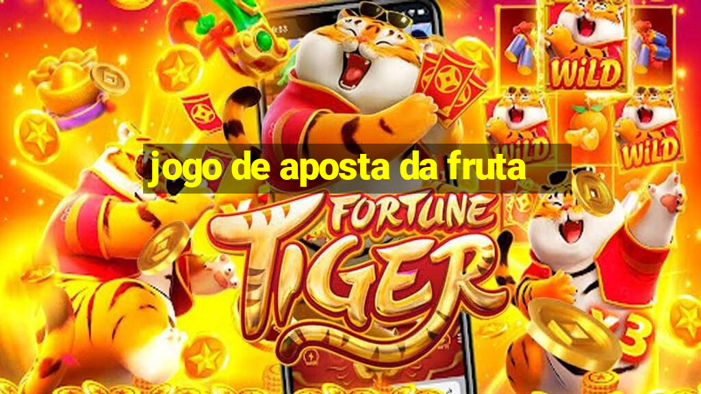 jogo de aposta da fruta