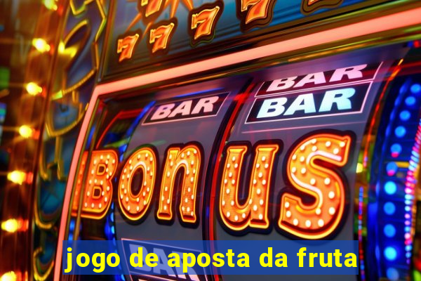 jogo de aposta da fruta