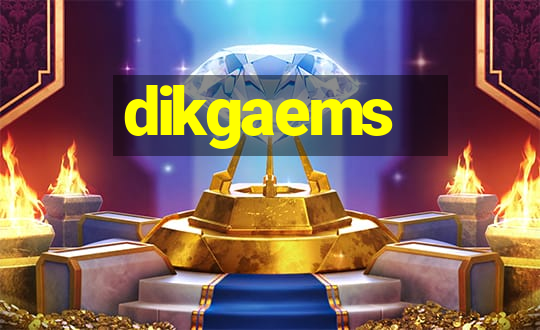 dikgaems