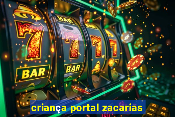 criança portal zacarias