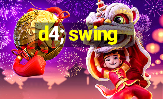 d4; swing