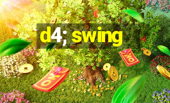 d4; swing