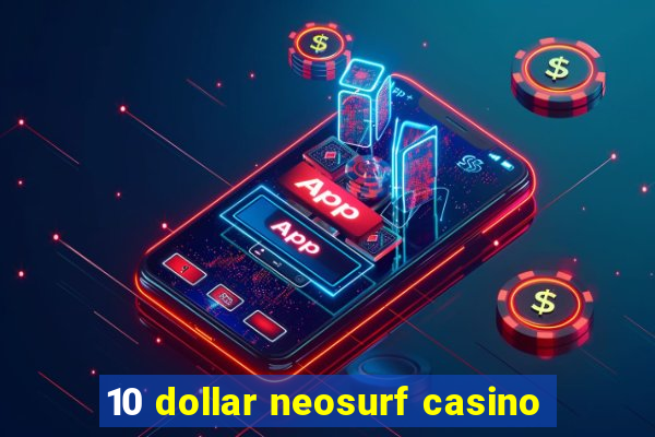 10 dollar neosurf casino