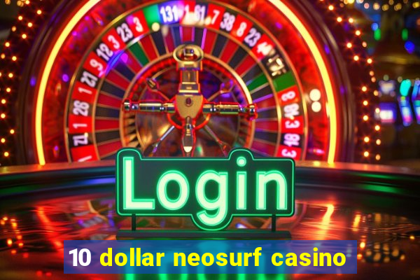 10 dollar neosurf casino