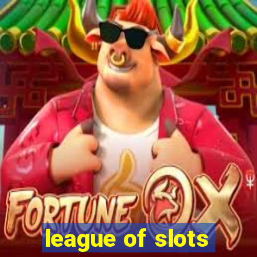 league of slots