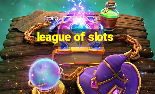 league of slots