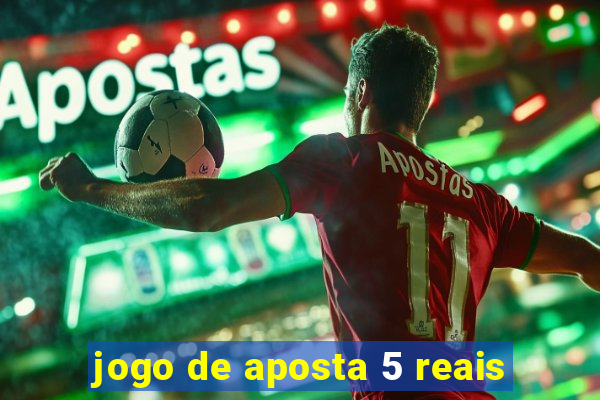 jogo de aposta 5 reais