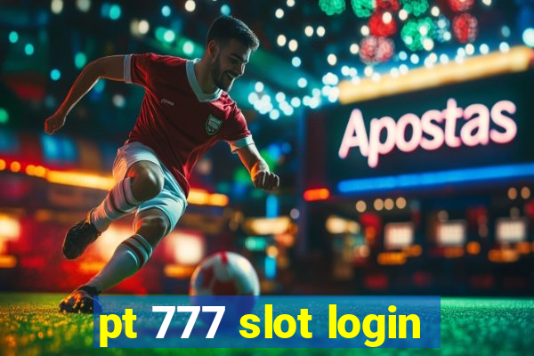 pt 777 slot login