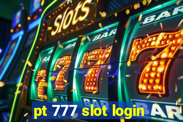 pt 777 slot login