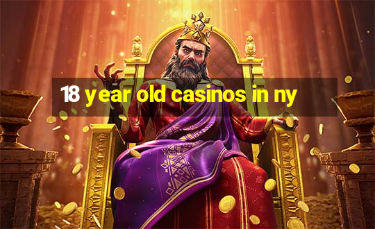 18 year old casinos in ny