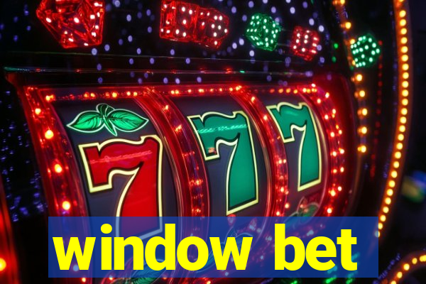 window bet