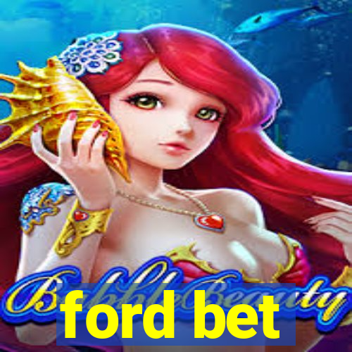 ford bet