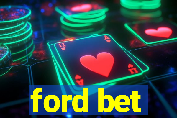 ford bet