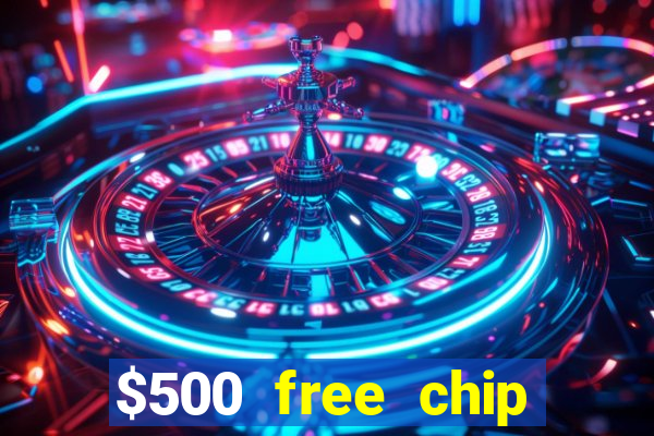 $500 free chip posh casino