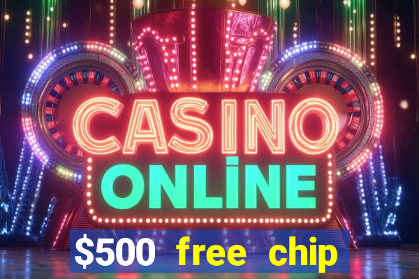 $500 free chip posh casino