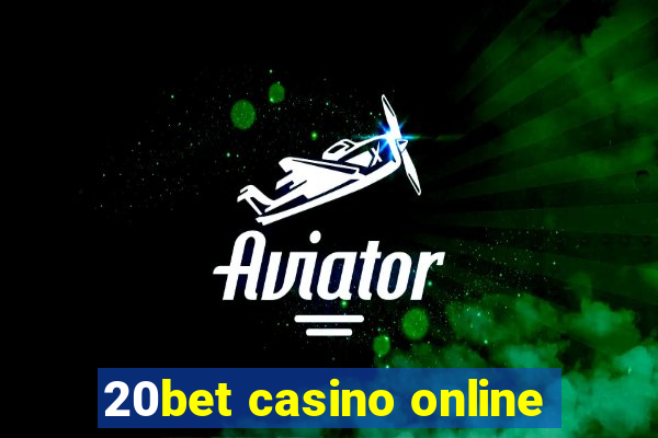 20bet casino online