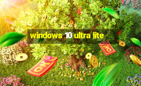 windows 10 ultra lite