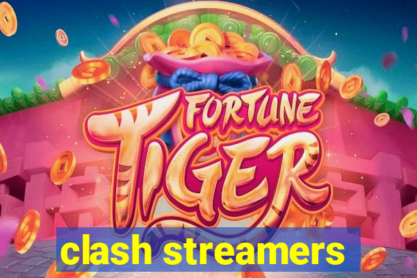 clash streamers