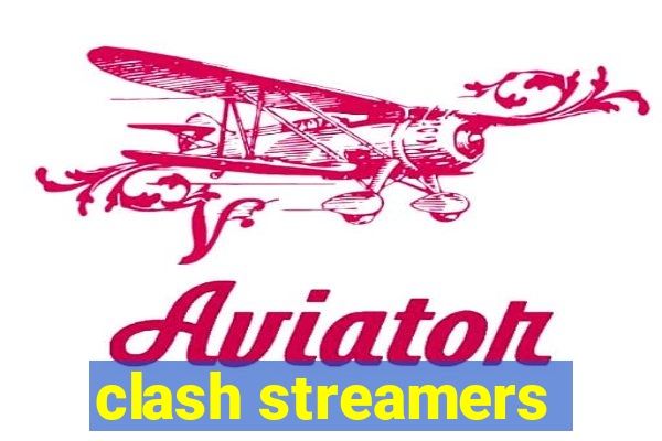 clash streamers