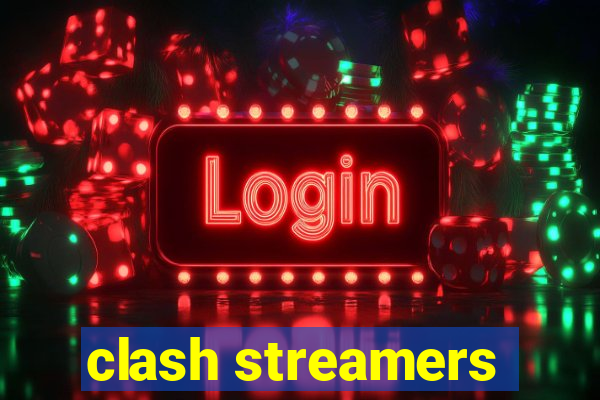 clash streamers