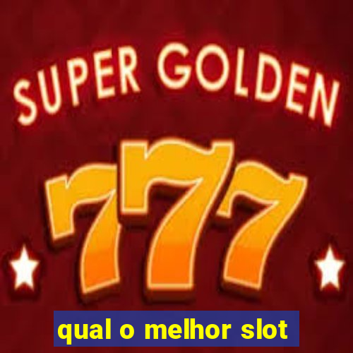 qual o melhor slot