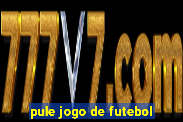 pule jogo de futebol