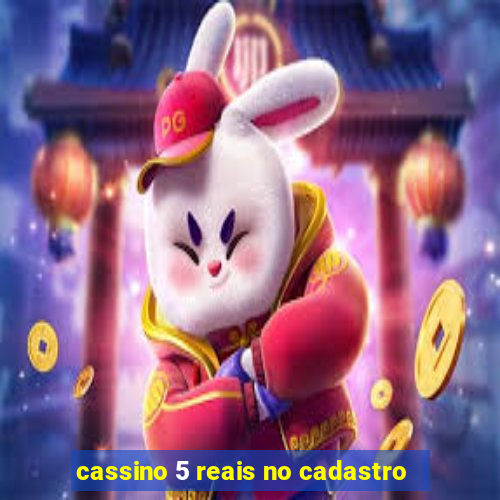 cassino 5 reais no cadastro