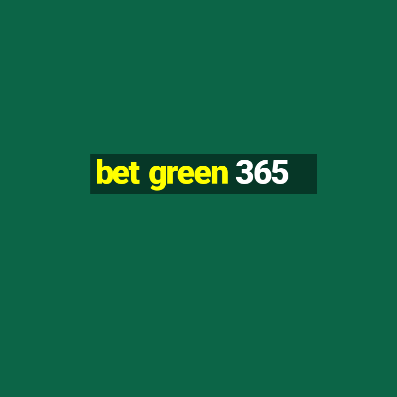 bet green 365