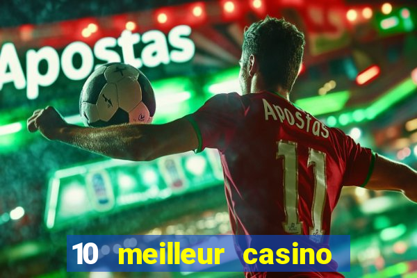 10 meilleur casino en ligne