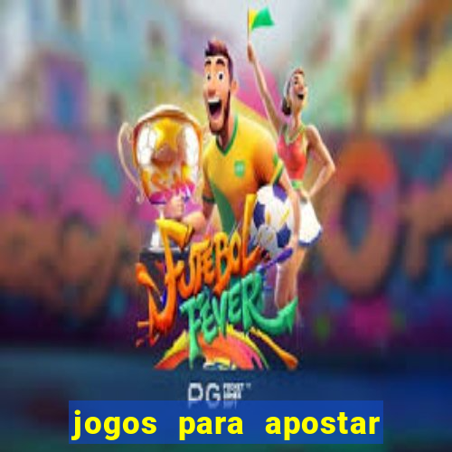 jogos para apostar e ganhar dinheiro