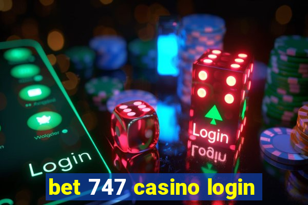 bet 747 casino login