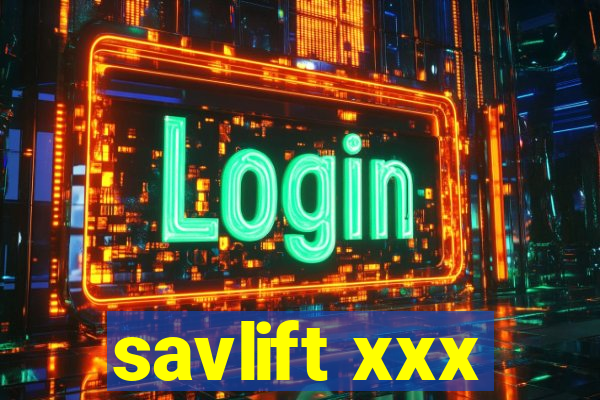 savlift xxx