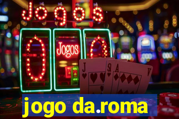 jogo da.roma