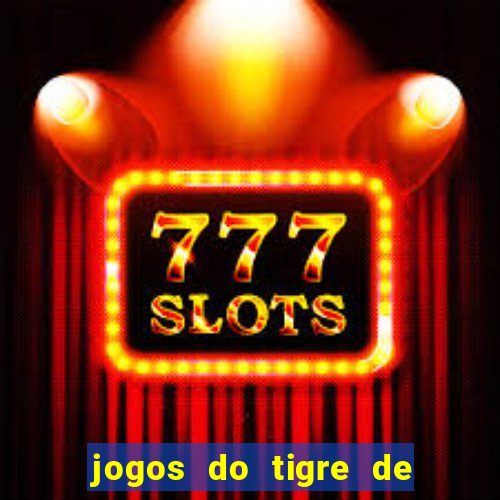 jogos do tigre de 5 reais