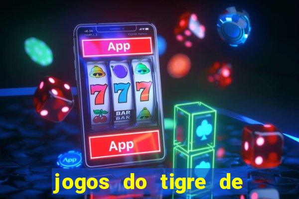 jogos do tigre de 5 reais