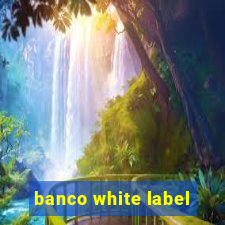 banco white label