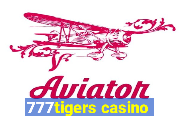 777tigers casino