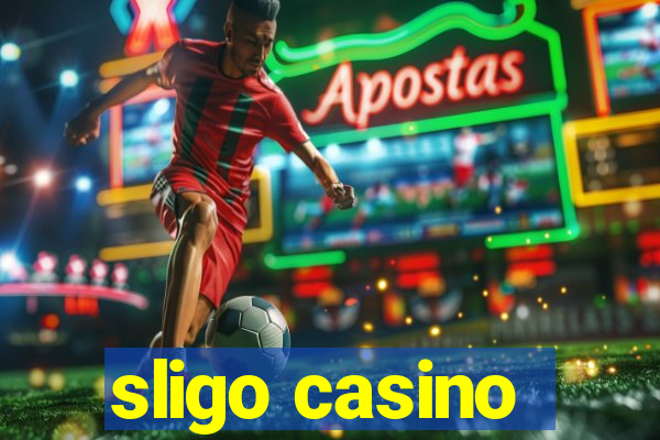 sligo casino