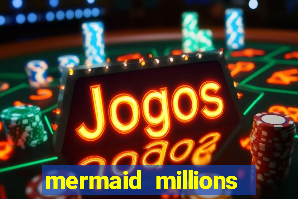 mermaid millions slot machine