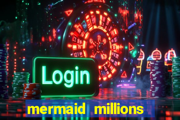 mermaid millions slot machine