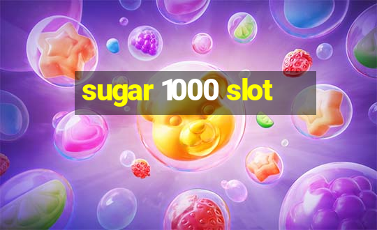 sugar 1000 slot