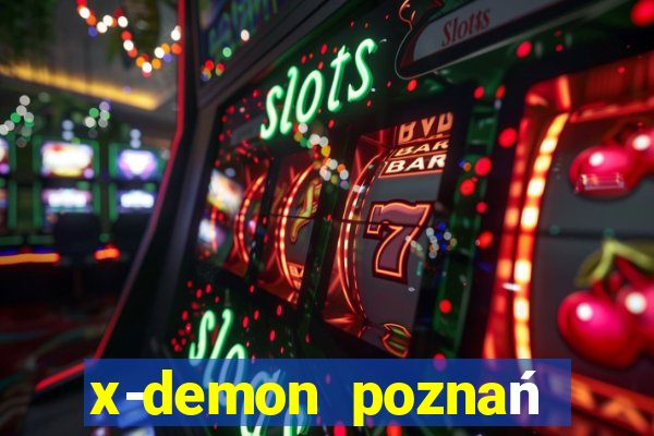 x-demon poznań cena biletu