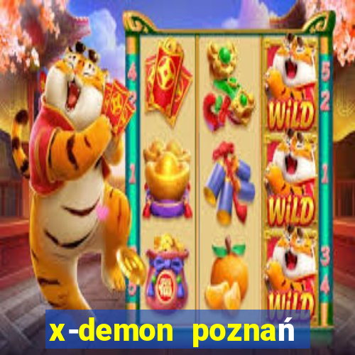 x-demon poznań cena biletu