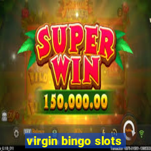 virgin bingo slots