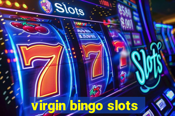 virgin bingo slots