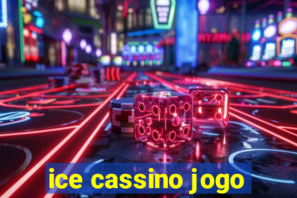 ice cassino jogo