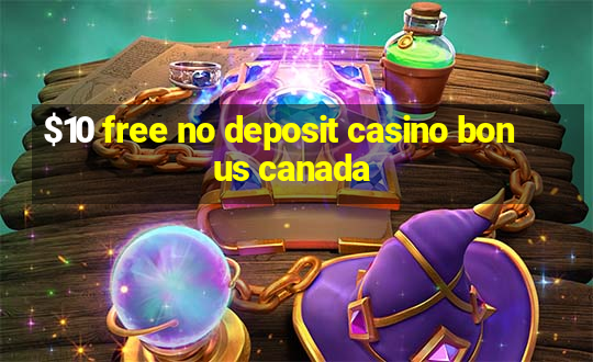 $10 free no deposit casino bonus canada