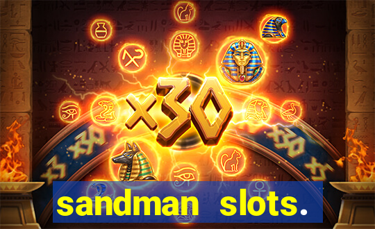 sandman slots. casino journey