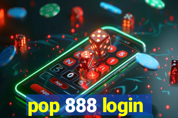 pop 888 login