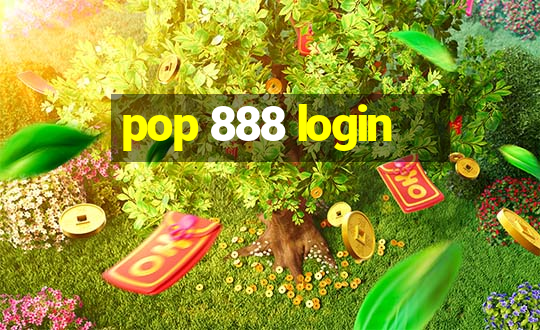 pop 888 login